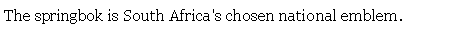 Text Box: The springbok is South Africa's chosen national emblem.
